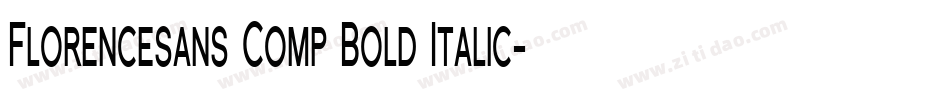 Florencesans Comp Bold Italic字体转换